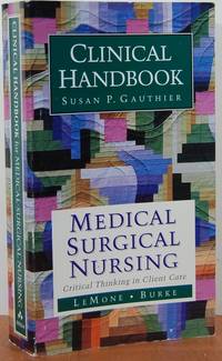 Clinical Handbook For Medical-surgical Nursing: Critical Thinking In Client Care Clinical Handbook For Medical-surgical Nursing: Critical Thinking In Client Care