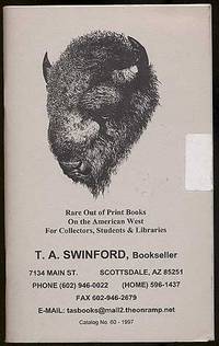T.A. Swinford, Bookseller: Catalog No. 60-1997: Rare Out of Print Books on the American West for Collectors, Students & Libraries