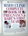 Mayo Clinic Complete Book of Pregnancy & Baby