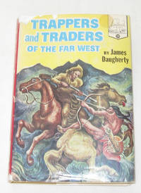 Trappers And Traders Of The Far West Trappers And Traders Of The Far West