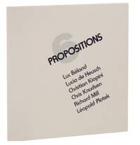 6 Propositions: Luc Beland, Lucio de Heusch, Christian Kiopini, Crhis Knudsen, Richard Mill, Leopold Plotek
