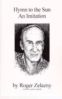 Hymn to the Sun:  An Imitation ---by Roger Zelazny