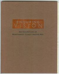 Enduring Vision; An Exhibition of Northwest Coast Native Art