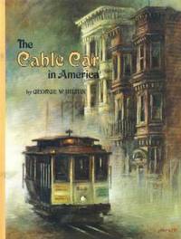 The Cable Car in America: A New Treatise upon Cable or Rope Traction as Applied to the Working of Street and Other Railways The Cable Car in America: A New Treatise upon Cable or Rope Traction as Applied to the Working of Street and Other Railways