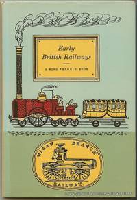 Early British Railways. A King Penguin Book #56 Early British Railways. A King Penguin Book #56
