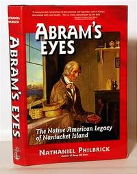 Abram's Eyes The Native American Legacy of Nantucket Island
