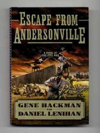 Escape from Andersonville: A Novel of the Civil War  - 1st Edition/1st  Printing