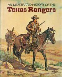 An Illustrated History of the Texas Rangers An Illustrated History of the Texas Rangers