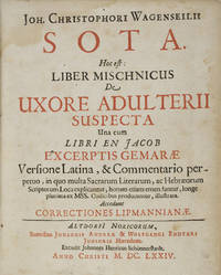 Sota. Hoc est: Liber Mischnicus de uxore adulterii suspecta una cum libri en Jacob excerptis gemarae versione Latina, & commentario perpetuo, in quo multa sacrarum literarum, ac Hebraeorum Scriptorum Loca explicantur, horum etiam emendatur, longe plurima ex MSS. Codicibnus producuntur, illustrata. Accedunt correctiones Lipmannianae