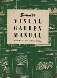 Sunset's Visual Garden Manual Sunset's Visual Garden Manual