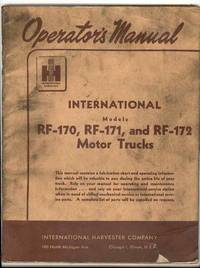 Operators Manual - INTERNATIONAL Models RF-170, RF-171, and RF-172 Motor Trucks Operators Manual - INTERNATIONAL Models RF-170, RF-171, and RF-172 Motor Trucks