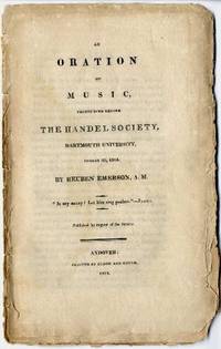 An Oration on Music, pronounced before The Handel Society, Dartmouth University, August 23, 1814