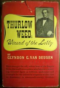 THURLOW WEED: WIZARD OF THE LOBBY THURLOW WEED: WIZARD OF THE LOBBY