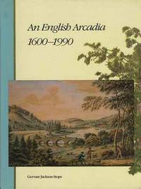 An English Arcadia, 1600-1990: Designs for Gardens and Garden Buildings in the Care of the National Trust