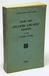 Light List. Atlantic and Gulf Coasts of the United States. St. Croix  River, Maine, to the Rio Grande including the U. S. West Indian Islands