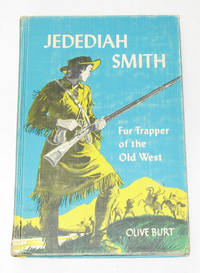 Jedediah Smith Fur Trapper of the Old West