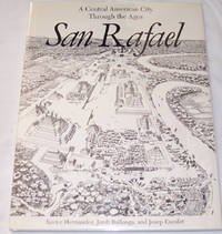 San Rafael  A Central American City Through the Ages