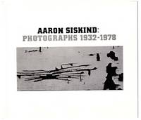 Aaron Siskind: Photographs 1932-1978
