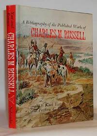 A Bibliography Of The Published Works Of Charles M. Russell