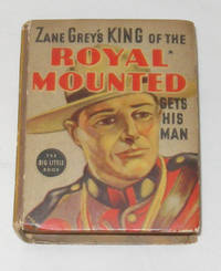 Zane Grey's King Of The Royal Mounted Gets His Man Zane Grey's King Of The Royal Mounted Gets His Man