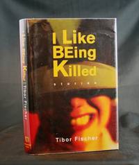 I Like Being Killed: Stories I Like Being Killed: Stories