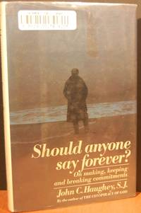 Should Anyone Say Forever?: On Making, Keeping, And Breaking Commitments Should Anyone Say Forever?: On Making, Keeping, And Breaking Commitments