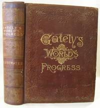 Gately's World's Progress: A General History of the Earth's Construction