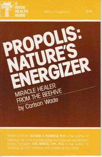 PROPOLIS: NATURE'S ENERGIZER (GOOD HEALTH GUIDES SERIES) Miracle Healer  from the Beehive