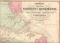 JOHNSON'S MAP OF THE VICINITY OF RICHMOND AND PENINSULAR CAMPAIGN IN VIRGINIA: JOHNSON'S MAP OF THE VICINITY OF RICHMOND AND PENINSULAR CAMPAIGN IN VIRGINIA: