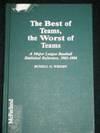 The Best of Teams, the Worst of Teams : a Major League Baseball Statistical Reference, 1903-1994