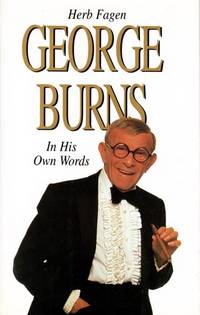 George Burns: In His Own Words George Burns: In His Own Words