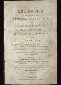 Eulogium, on the Character of General Washington, Late President of the United States; Pronounced at the Request of the Pennsylvania Society of the Cincinnati, Before the President of the United States, and the Members of Both Houses of Congress