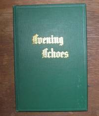 Evening Echoes A Volume of Lyrics Evening Echoes A Volume of Lyrics