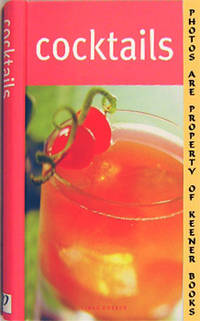 Cocktails (Traditional And Modern Cocktails For Every Occasion)