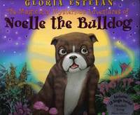 The Magically Mysterious Adventures Of Noelle The Bulldog - 1st Edition/1st Printing The Magically Mysterious Adventures Of Noelle The Bulldog - 1st Edition/1st Printing