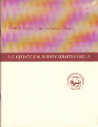 United States Gold Terranes -- Part I U.S. Geological Survey Bulletin 1857-B United States Gold Terranes -- Part I U.S. Geological Survey Bulletin 1857-B