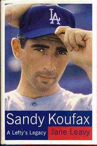 Sandy Koufax  A Lefty's Legacy