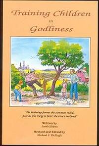 Training Children in Godliness Training Children in Godliness