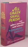 ALL GREEN SHALL PERISH, and other novellas and stories