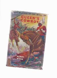 The Queen's Cowboy:  ( Colonel ) James MacLeod of the Mounties --- Great Stories of Canada # 22 ---a Signed Copy ( NWMP / North West Mounted Police / RCMP / Royal Canadian Mounted Police )
