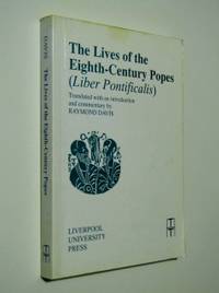 The Lives of the Eighth-Century Popes (Liber Pontificalis): The Ancient Biographies of Nine Popes from AD 715 to AD 817 (Translated Texts for Historians, Volume 13.)