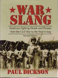 WAR SLANG - Second Edition American Fighting Words and Phrases from the Civil War to the War in Iraq WAR SLANG - Second Edition American Fighting Words and Phrases from the Civil War to the War in Iraq