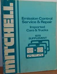 Mitchell Emission Control Service & Repair (For Imported Cars & Trucks 1979 Supplement) Mitchell Emission Control Service & Repair (For Imported Cars & Trucks 1979 Supplement)