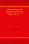 The farmer's boy: Rural tales. ballads, and songs: Wild flowers; or, pastoral and local poetry