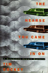 THE HEARSE YOU CAME IN ON