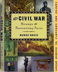 The Civil War: Strange And Fascinating Facts