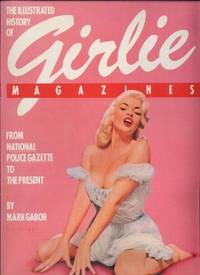 The Illustrated History of Girlie Magazines The Illustrated History of Girlie Magazines