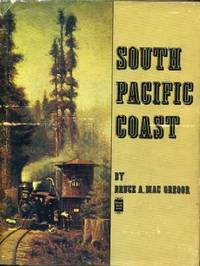 South Pacific Coast Railroad: An Illustrated History of the Narrow Gauge South Pacific Coast Railroad South Pacific Coast Railroad: An Illustrated History of the Narrow Gauge South Pacific Coast Railroad