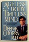 Agless Body, Timeless Mind. The Quantum Alternative to Growing Old