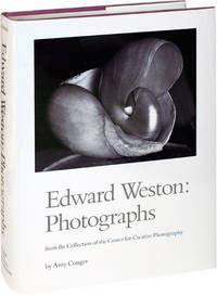 Edward Weston: Photographs from the Collection for the Center for Creative Photography (First Edition)